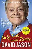 Only Fools and Stories: From Del Boy to Granville, Pop Larkin to Frost by Jason, David | Paperback | Subject:Biographies & Autobiographies | Item: F3_B2_1659