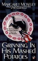 Grinning in His Mashed Potatoes by Moseley, Margaret | Paperback |  Subject: Mystery | Item Code:2512