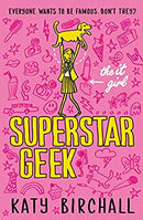 The It Girl: Superstar Geek: 1 by Birchall, Katy | Paperback | Subject:Family, Personal & Social Issues | Item: F3_C1_2372
