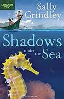 Shadows Under the Sea (ZSL London Zoo) by Grindley, Sally | Paperback |  Subject: Action & Adventure | Item Code:CH | 299