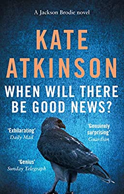 When Will There Be Good News?: (Jackson Brodie) by Kate Atkinson | Paperback |  Subject: Contemporary Fiction | Item Code:10419
