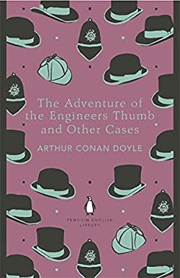 The Penguin English Library Adventures of the Engineer's Thumb and Other Cases by Doyle, Sir Arthur Conan | Paperback |  Subject: Classic Fiction | Item Code:10392
