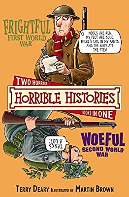 Frightful First World War and Woeful Second World War (Horrible Histories)