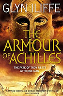 The Armour of Achilles: The Fate of Troy Resets Within One Man by Iliffe, Glyn | Paperback |  Subject: Contemporary Fiction | Item Code:10385
