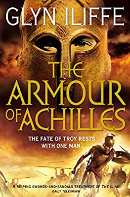The Armour of Achilles: The Fate of Troy Resets Within One Man by Iliffe, Glyn | Paperback |  Subject: Contemporary Fiction | Item Code:10385