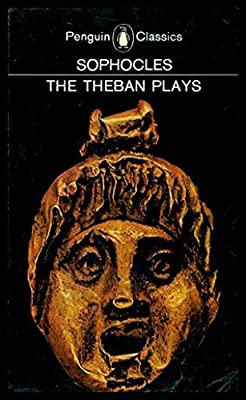 Theban Plays: King Oedipus/Oedipus At Co