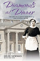 Diamonds At Dinner: My Life as a Lady's Maid in a 1930s Stately Home. by Newman, Hilda|Tate, Tim | Paperback |  Subject: Biographies & Autobiographies | Item Code:3473
