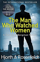 The Man Who Watched Women by Hjorth, Michael|Rosenfeldt, Hans | Hardcover |  Subject: Mystery | Item Code:R1|H4|3329