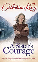 A Sister's Courage by King, Catherine | Hardcover |  Subject: Contemporary Fiction | Item Code:HB/205