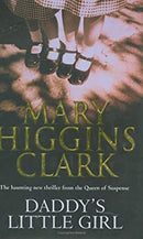 Daddy's Little Girl by Clark, Mary Higgins | Hardcover |  Subject: Action & Adventure | Item Code:R1|H6|3268