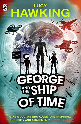 George and the Ship of Time (Book 6) (George's Secret Key to the Universe) by Lucy Hawking | Subject:Children's & Young Adult