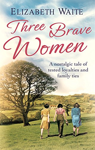 Three Brave Women by Waite, Elizabeth | Subject:Literature & Fiction