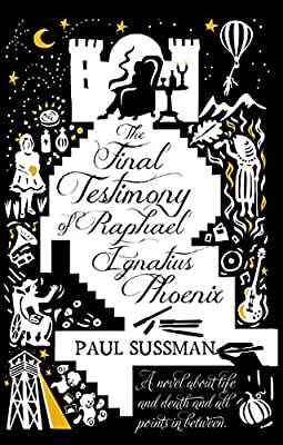 The Final Testimony of Raphael Ignatius Phoenix by Sussman, Paul | Paperback |  Subject: Comics | Item Code:5123