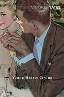 Young Hearts Crying (Vintage Classics) by Yates, Richard | Paperback |  Subject: Contemporary Fiction | Item Code:R1|G3|3027