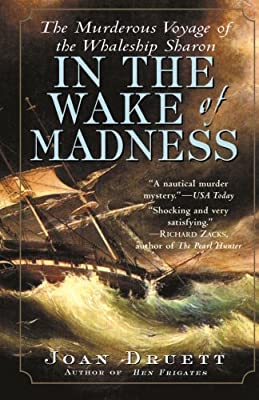 In the Wake of Madness: The Murderous Voyage of the Whaleship Sharon by Druett, Joan | Paperback |  Subject: Biographies, Diaries & True Accounts | Item Code:R1|I1|3692