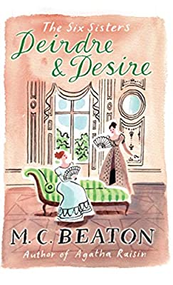 Deirdre and Desire (The Six Sisters Series) by Beaton, M.C. | Paperback | Subject:Historical Fiction | Item: F3_C5_5557