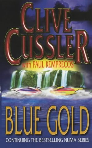 Blue Gold: No. 2 (NUMA Files) by Cussler, Clive|Kemprecos, Paul | Subject:Action & Adventure