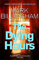 The Dying Hours (Tom Thorne Novels): Tom Thorne Novels 11 by Mark Billingham | Subject:Crime, Thrillers & Mystery