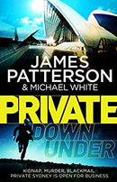 Private Down Under: (Private 6) by Patterson, James|White, Michael | Paperback | Subject:Contemporary Fiction | Item: FL_F3_D2_4868