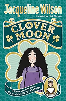 Clover Moon (Clover Moon 1) (World of Hetty Feather) by Jacqueline Wilson | Paperback |  Subject: Family, Personal & Social Issues | Item Code:10306