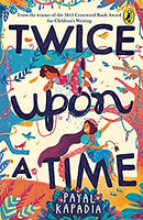 Twice upon a Time by Kapadia, Payal | Paperback |  Subject: Action & Adventure | Item Code:R1|G3|2993