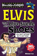 Elvis and his Blue Suede Shoes (Horribly Famous) by Cox, Michael | Paperback |  Subject: History | Item Code:CH | 277