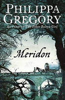 Meridon: Book 3 (The Wideacre Trilogy) by Gregory, Philippa | Subject:Literature & Fiction