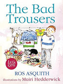 The Bad Trousers (Little Gems) by Asquith, Ros | Paperback |  Subject: Literature & Fiction | Item Code:CH | 322