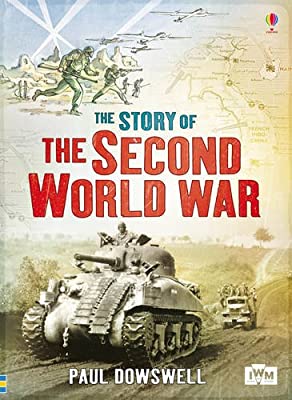 The Story of the Second World War (Usborne Narrative Non Fiction) by Dowswell, Paul | Paperback |  Subject: History | Item Code:10434