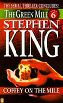 The Green Mile: Part 6:Coffey On the Mile (Green Mile S.) by King, Stephen | Paperback |  Subject: Horror | Item Code:R1|D5|1824