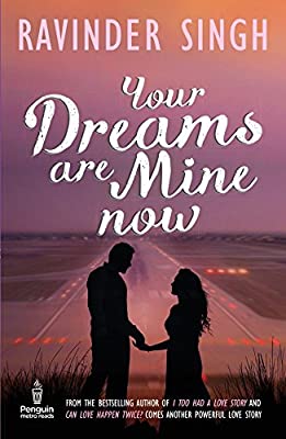 Your Dreams Are Mine Now by Ravinder Singh | Paperback |  Subject: Plays | Item Code:R1|G3|3004