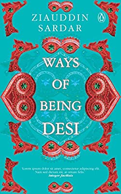 Ways of Being Desi by Sardar, Ziauddin | Hardcover |  Subject: Contemporary Fiction | Item Code:R1|C4|1270