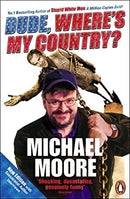 Dude, Where's My Country? by Moore, Michael | Paperback | Subject:Humour | Item: F3_B2_5433