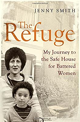 The Refuge: My Journey to the Safe House for Battered Women by Smith, Jenny | Paperback |  Subject: Biographies & Autobiographies | Item Code:3443
