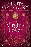 The Virgin?s Lover by Gregory, Philippa | Subject:Literature & Fiction