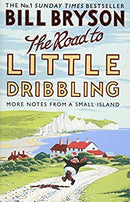 The Road to Little Dribbling: More Notes from a Small Island (Bryson) by Bryson, Bill | Paperback |  Subject: Humour | Item Code:R1|E1|2000