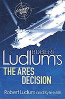 Robert Ludlum's The Ares Decision by Mills, Kyle|Ludlum, Robert | Paperback |  Subject: Action & Adventure | Item Code:R1|H6|3263