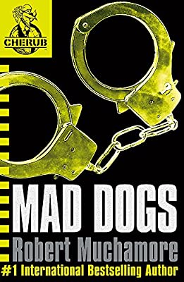 Mad Dogs: Book 8 (CHERUB) by Muchamore, Robert | Paperback | Subject:Literature & Fiction | Item: FL_F3_D2_4754