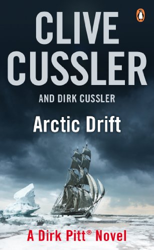 Arctic Drift A Dirk Pitt Novel: Dirk Pitt #20 (The Dirk Pitt Adventures) by Cussler, Clive|Cussler, Dirk | Subject:Action & Adventure