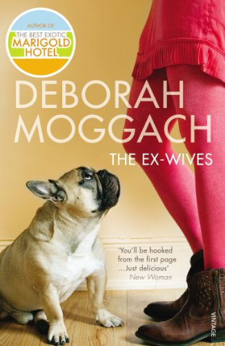 The Ex-Wives: Bestselling author of The Best Exotic Marigold Hotel by Moggach, Deborah | Subject:Literature & Fiction