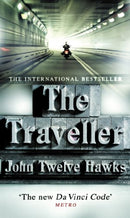 The Traveller: a thriller so different and powerful it will change the way you look at the world (The Fourth Realm Trilogy) by Twelve Hawks, John | Subject:Literature & Fiction