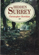 Hidden Surrey (Local History) by Howkins, Chris | Paperback |  Subject: Crafts, Hobbies & Home | Item Code:9780905392943 | 3353