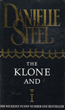 The Klone And I by DANIELLE STEEL | Subject:Reference