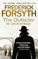 The Outsider: My Life in Intrigue by Forsyth, Frederick | Subject:Biographies, Diaries & True Accounts