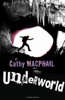 Underworld by Macphail, Cathy | Subject:Children's & Young Adult
