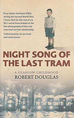 Night Song of the Last Tram - A Glasgow Childhood by Douglas, Robert | Paperback | Subject:Social & Urban History | Item: FL_F3_D2_4813