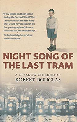 Night Song of the Last Tram - A Glasgow Childhood by Douglas, Robert | Paperback | Subject:Social & Urban History | Item: FL_F3_D2_4813