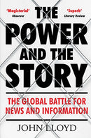 The Power and the Story: The Global Battle for News and Information Second Hand Book Online