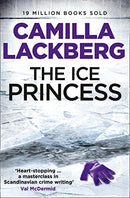 The Ice Princess: The heart-stopping debut thriller from the No. 1 international bestselling crime suspense author (Patrik Hedstrom and Erica Falck, Book 1) by Lackberg, Camilla | Subject:Crime, Thriller & Mystery