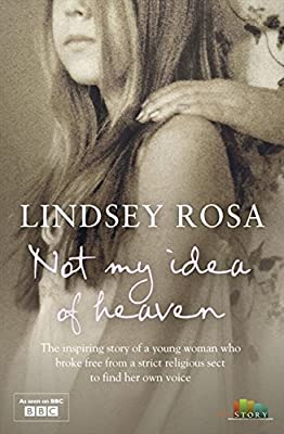 Not My Idea of Heaven (My Story) by Rosa, Lindsey | Paperback |  Subject: Cinema & Broadcast | Item Code:R1|E2|2082